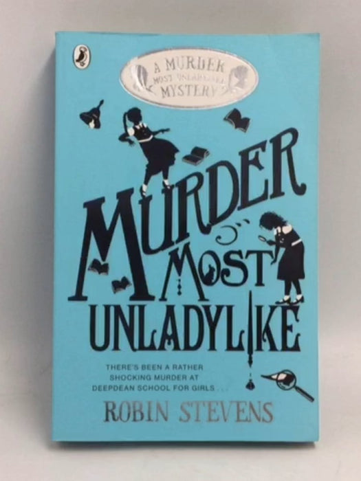 Murder Most Unladylike #1 - Robin Stevens; 