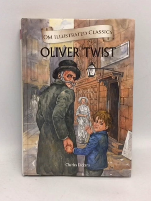 Oliver Twist: Om Illustrated Classics - Hardcover - Charles Dickens