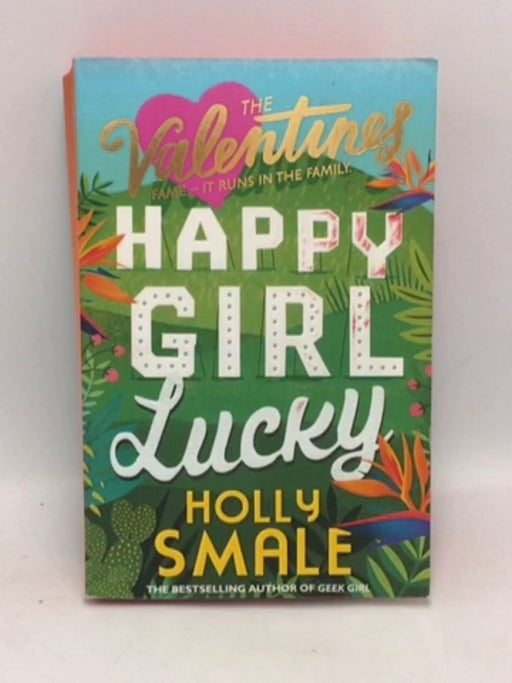 Happy Girl Lucky - Holly Smale; 