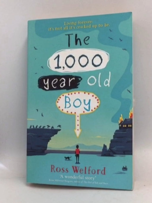 The 1,000-Year-old Boy - Ross Welford; 