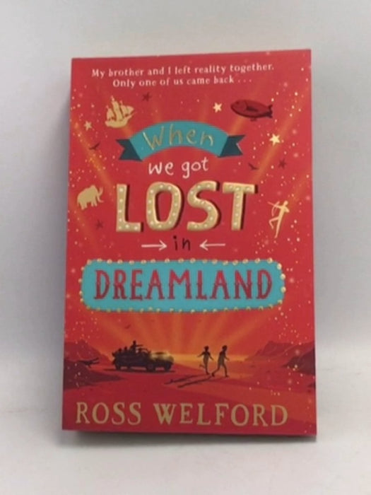 When We Got Lost in Dreamland - Ross Welford; 