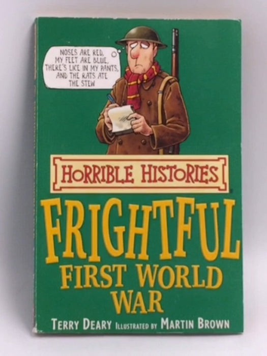 Horrible Histories Frightful First World War - Terry Deary