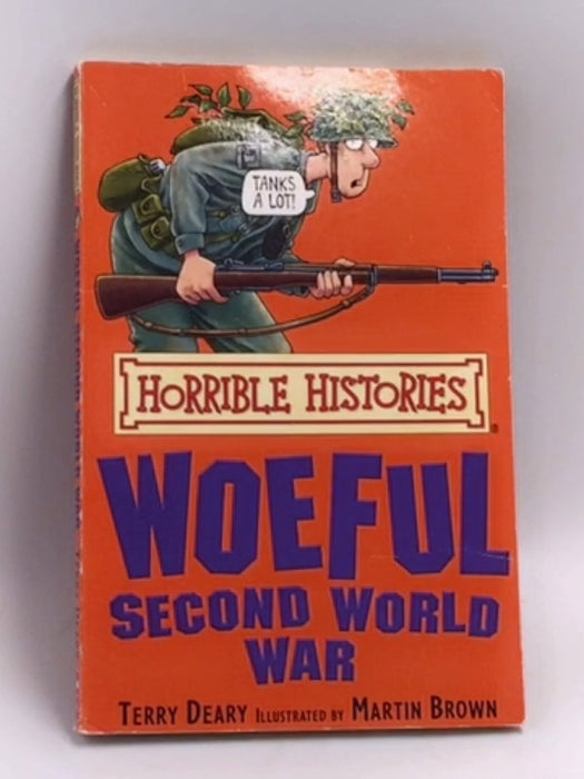 The Woeful Second World War (Horrible Histories) - Terry Deary