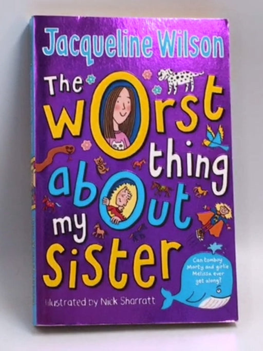 The Worst Thing About My Sister - Jacqueline Wilson