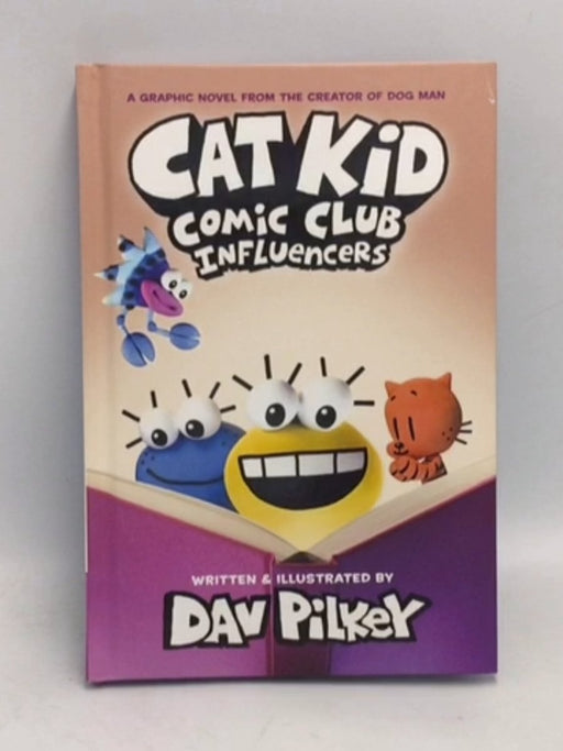Cat Kid Comic Club #5: a Graphic Novel: from the Creator of Dog Man - Hardcover - Dav Pilkey; 
