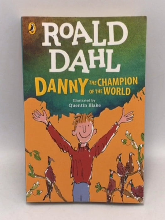 Danny the Champion of the World - Roald Dahl; 