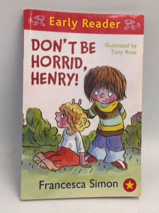 Don't be Horrid, Henry! - Francesca Simon