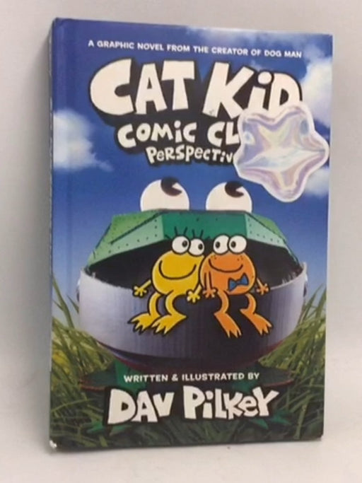 Cat Kid Comic Club Perspectives- Hardcover  - Dav Pilkey; 