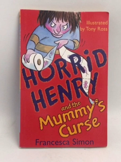 Horrid Henry and the Mummy's Curse - Francesca Simon; 