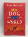 The Dog Who Saved the World - Ross Welford; 