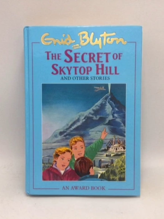 The Secret of Skytop Hill and Other Stories (HARDCOVER) - Enid Blyton