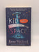 The Kid Who Came from Space - Ross Welford; 