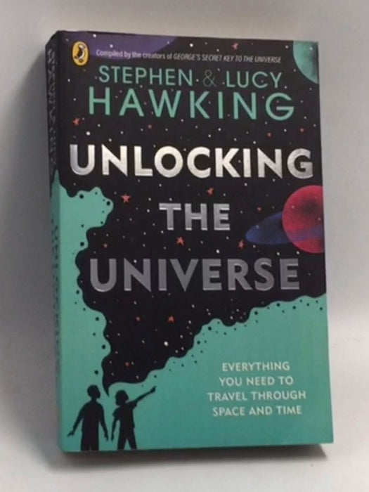 Unlocking the Universe   - Stephen W. Hawking ,  Lucy Hawking