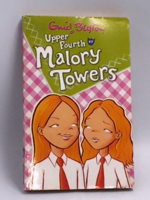 Upper Fourth at Malory Towers - Enid Blyton