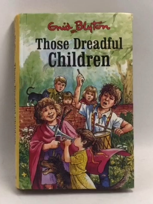 Those Dreadful Children - Hardcover -  Enid Blyton
