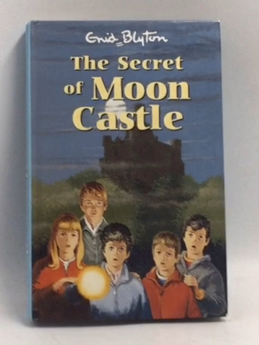 The Secret of Moon Castle - Hardcover - Enid Blyton