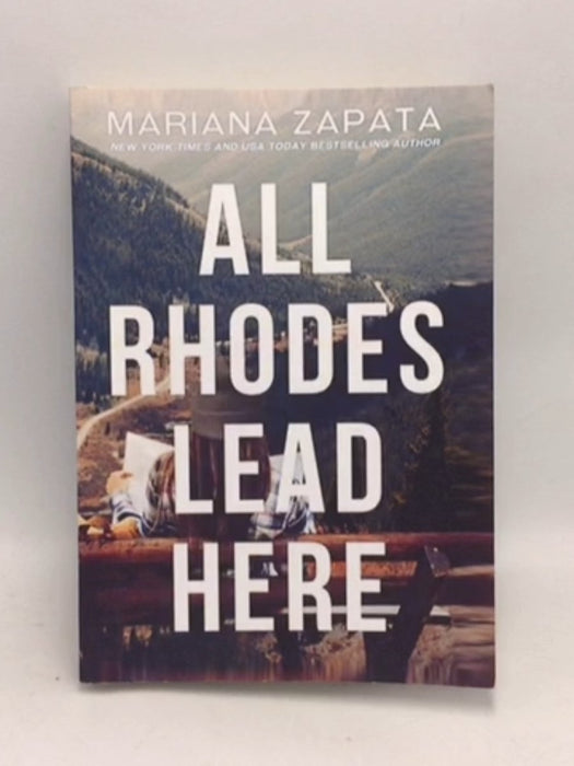 All Rhodes Lead Here - Mariana Zapata; 
