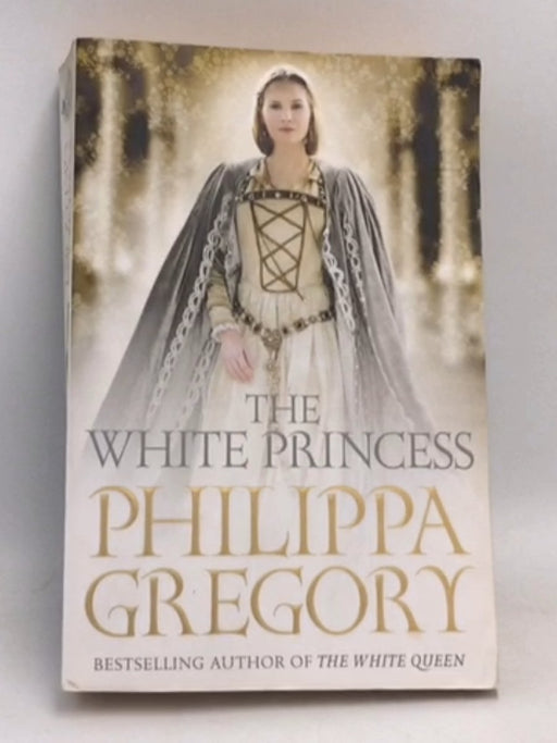 The White Princess - Philippa Gregory; 