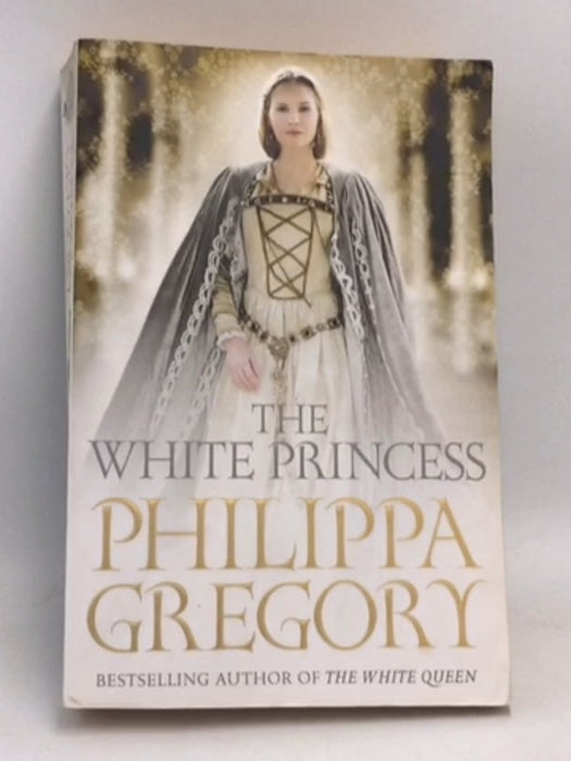 The White Princess - Philippa Gregory; 