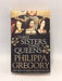 Three Sisters, Three Queens - PHILIPPA GREGORY; 