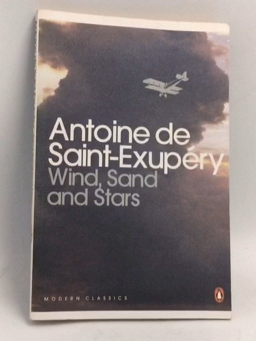 Wind, Sand and Stars - Antoine de Saint-Exupéry; 