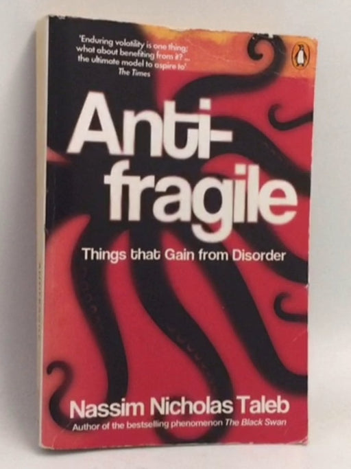 Antifragile: Things that Gain from Disorder - Nassim Nicholas Taleb