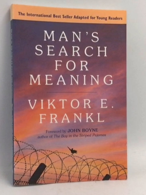 Man's Search for Meaning: Young Adult Edition - Viktor E. Frankl; 