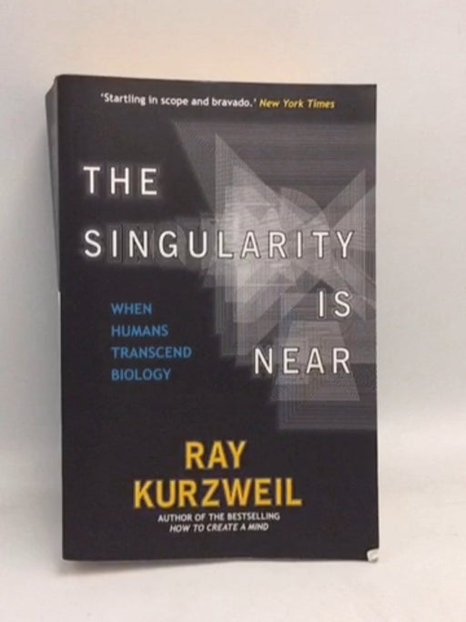 The Singularity is Near - Ray Kurzweil; 