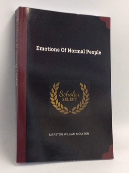 Emotions Of Normal People - William Moulton Marston; 