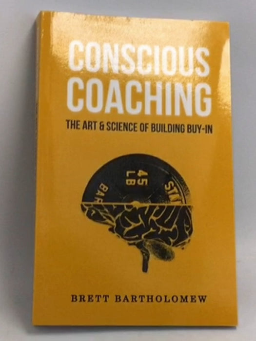 Conscious Coaching - Brett Bartholomew; 