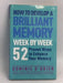 How to Develop a Brilliant Memory Week by Week - Dominic O'Brien; 
