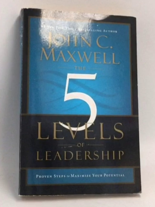 The 5 Levels of Leadership - John C. Maxwell; 