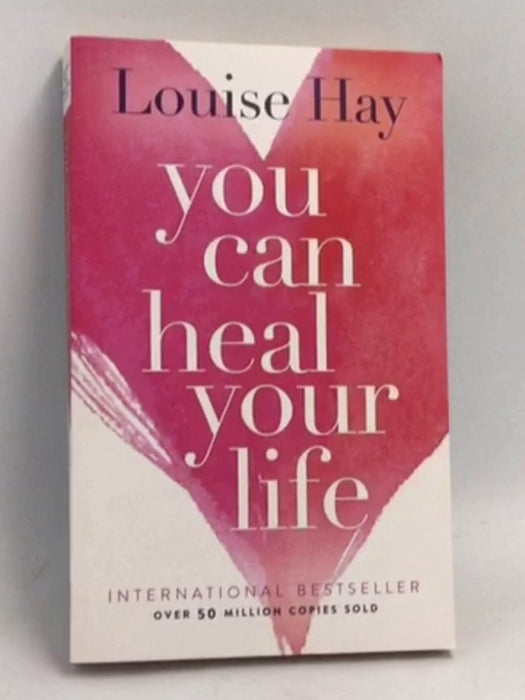 You Can Heal Your Life - Louise Hay