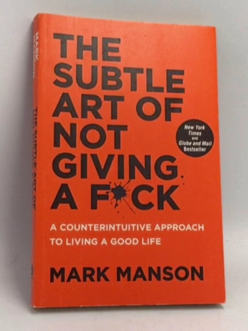 The Subtle Art of Not Giving a F*ck - Mark Manson; 