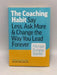 The Coaching Habit - Michael Bungay Stanier; 