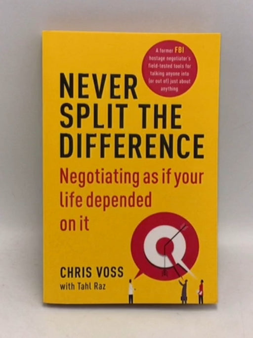 Never Split the Difference - Chris Voss; Tahl Raz; 