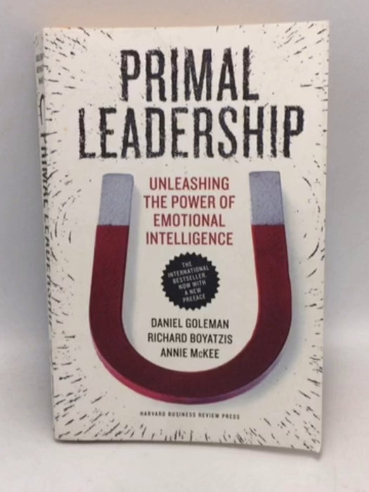 Primal Leadership - Daniel Goleman; Richard E. Boyatzis; Annie McKee; 