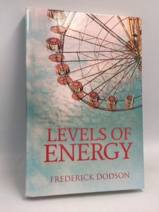 Levels of Energy- [Hardcover] - Frederick Dodson; 
