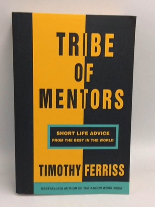 Tribe of Mentors - Timothy Ferriss; 