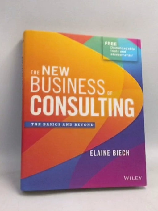 The New Business of Consulting- [Hardcover] - Elaine Biech; 