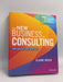 The New Business of Consulting- [Hardcover] - Elaine Biech; 