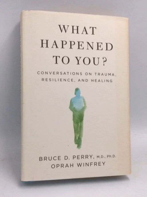 What Happened to You? - Hardcover - Oprah Winfrey; Bruce Perry; 
