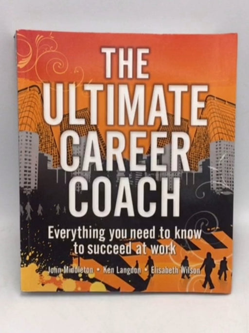 The Ultimate Career Coach - Elisabeth Wilson; Ken Langdon; John Middleton; 