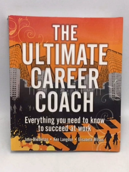 The Ultimate Career Coach - Elisabeth Wilson; Ken Langdon; John Middleton; 