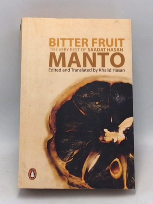 Bitter Fruit : The Very Best Of Saadat Manto   - Saadat Hasan Manto; Khalid Hasan;