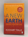 A New Earth - Eckhart Tolle;