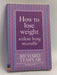 How to Lose Weight Without Being Miserable - Richard Templar