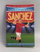 Sanchez: From the Playground to the Pitch - Matt Oldfield; 