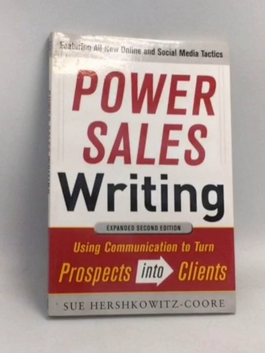 Power Sales Writing: Using Communication to Turn Prospects Into Clients - Sue Hershkowitz-Coore