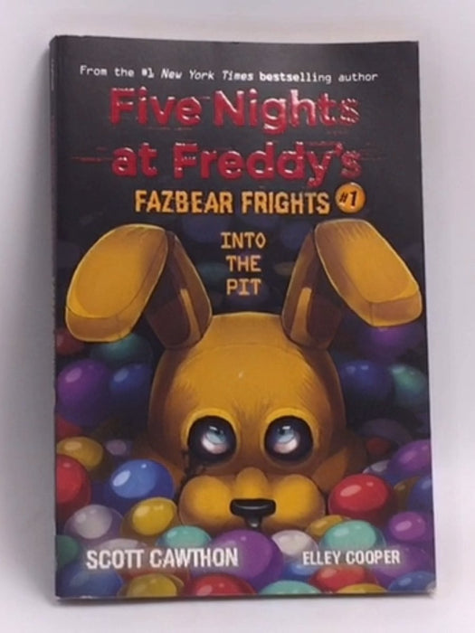 Into the Pit (Five Nights at Freddy's: Fazbear Frights #1) - Scholastic; Scott Cawthon; Elley Cooper; 